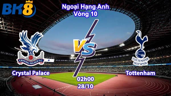 Crystal Palace vs Tottenham bk8 avt