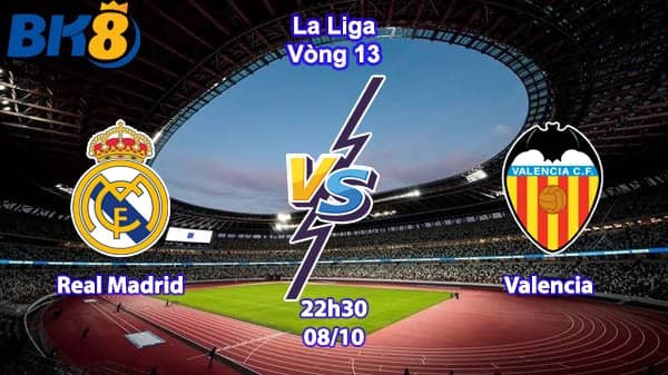 Real Madrid vs Valencia BK8vne