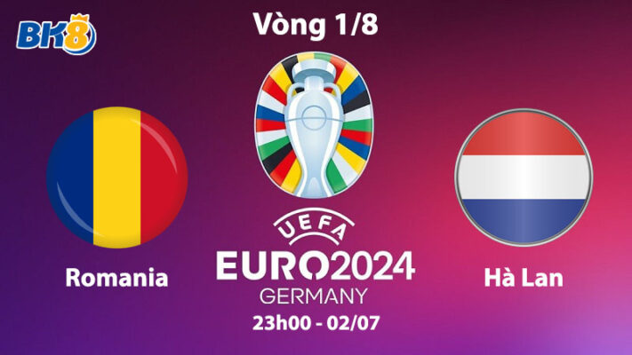 Romania vs Hà Lan euro 2024 bk8